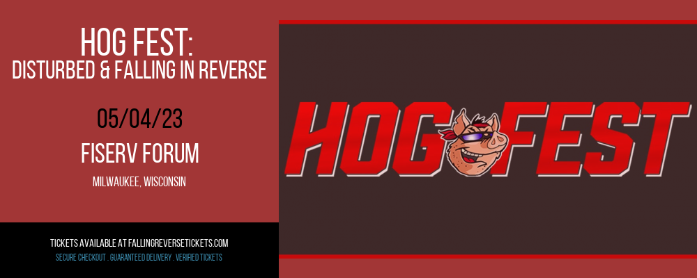 Hog Fest: Disturbed & Falling In Reverse at Falling in Reverse Concert Tickets